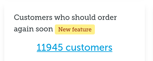 Customers who should order again soon
